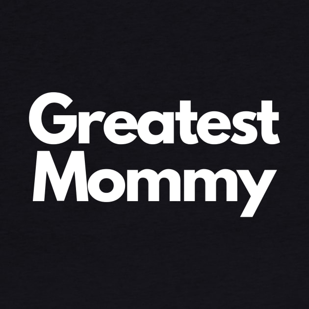 greatest mommy by IJMI